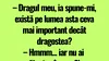 BANCUL DE LUNI | „Există pe lumea asta ceva mai important decât dragostea?”