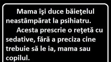 BANCUL ZILEI | Mama își duce băiețelul la psihiatru