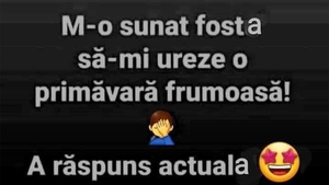 BANCUL ZILEI | M-a sunat fosta să-mi ureze o primăvară liniștită