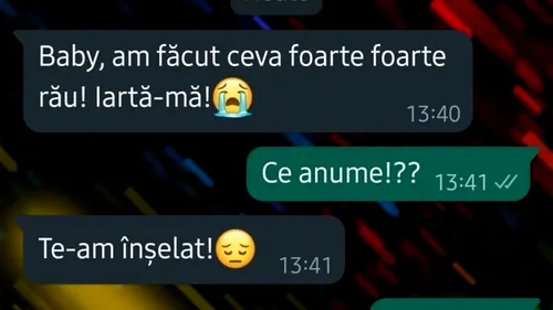 BANCUL ZILEI | Baby, am făcut ceva foarte rău. Iartă-mă!