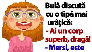 BANC | Bulă discută cu o tipă mai urâțică: "Ai un corp superb, dragă!"