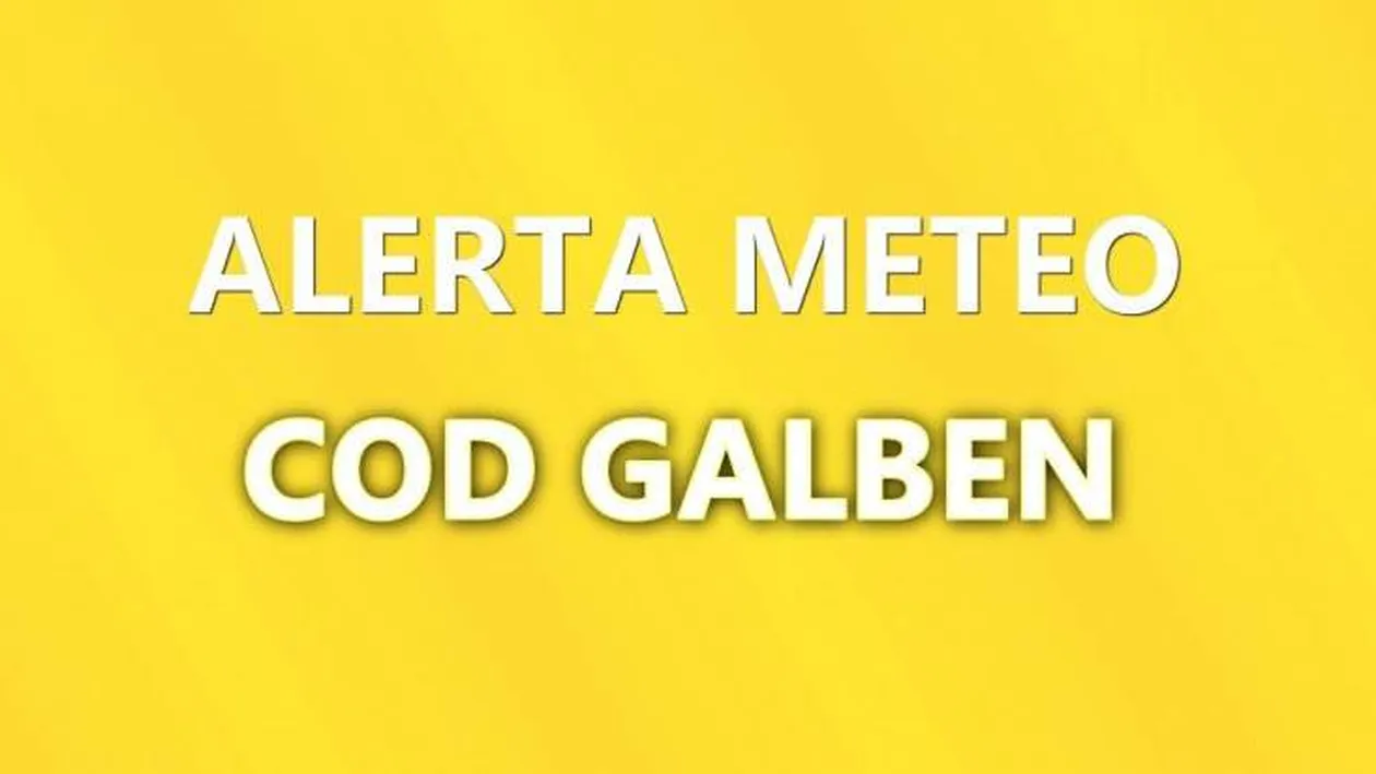 Cod galben în patru județe din România! Avertizare valabilă până la ora 11:00