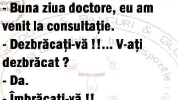 BANCUL ZILEI | Bună ziua, doctore, am venit la consultație