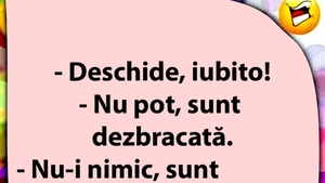 BANCUL ZILEI | "Deschide, iubito!"
