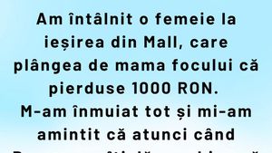 BANC | Am întâlnit o femeie la ieșirea din mall, care plângea că pierduse 1.000 ron