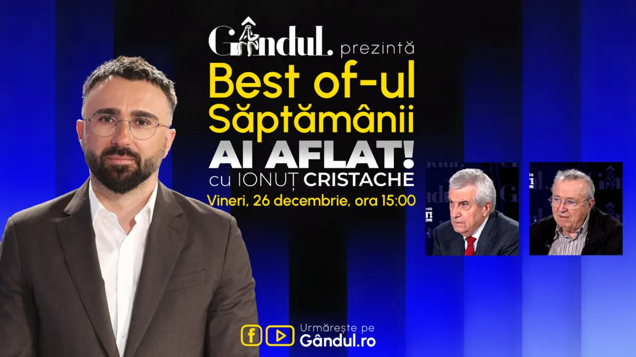 Gândul prezintă Best Of Ai aflat! Cu Ionuț Cristache - vineri, 26 decembrie, de la ora 15.00