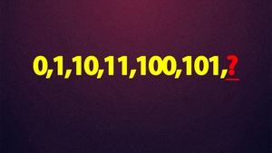 Test de inteligență exclusiv pentru genii | Completați seria: 0,1,10,11,100,101,?