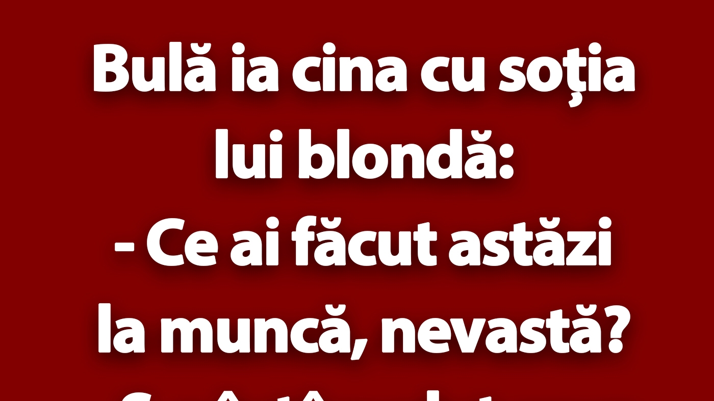 BANC | Bulă ia cina cu soția lui blondă