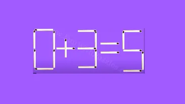 Testul IQ de duminică | Mutați un singur băț de chibrit pentru a face din 0+3=5 o egalitate corectă!