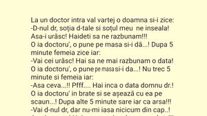 BANCUL ZILEI | "Domnule doctor, soția ta și soțul meu ne înșeală. Hai să ne răzbunăm!"