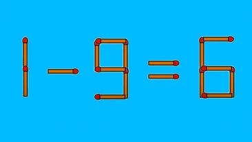 TEST IQ | 1 - 9 = 6 este greșit. Corectați această egalitate, mutând un singur chibrit!