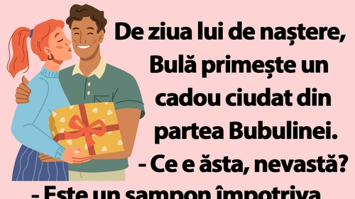 BANC | De ziua lui, Bulă primește un cadou ciudat din partea Bubulinei