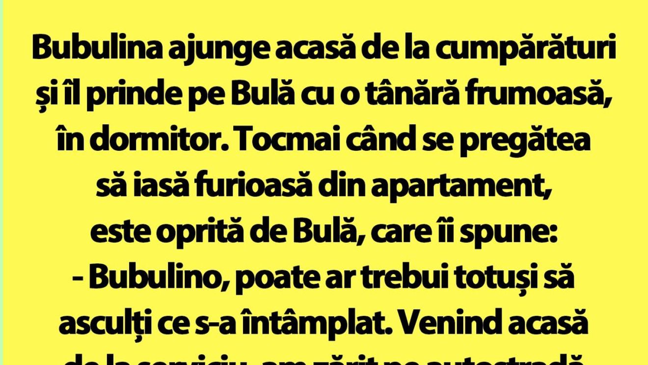 BANC | Bubulina ajunge acasă de la cumpărături și îl prinde pe Bulă cu o tânără frumoasă, în dormitor