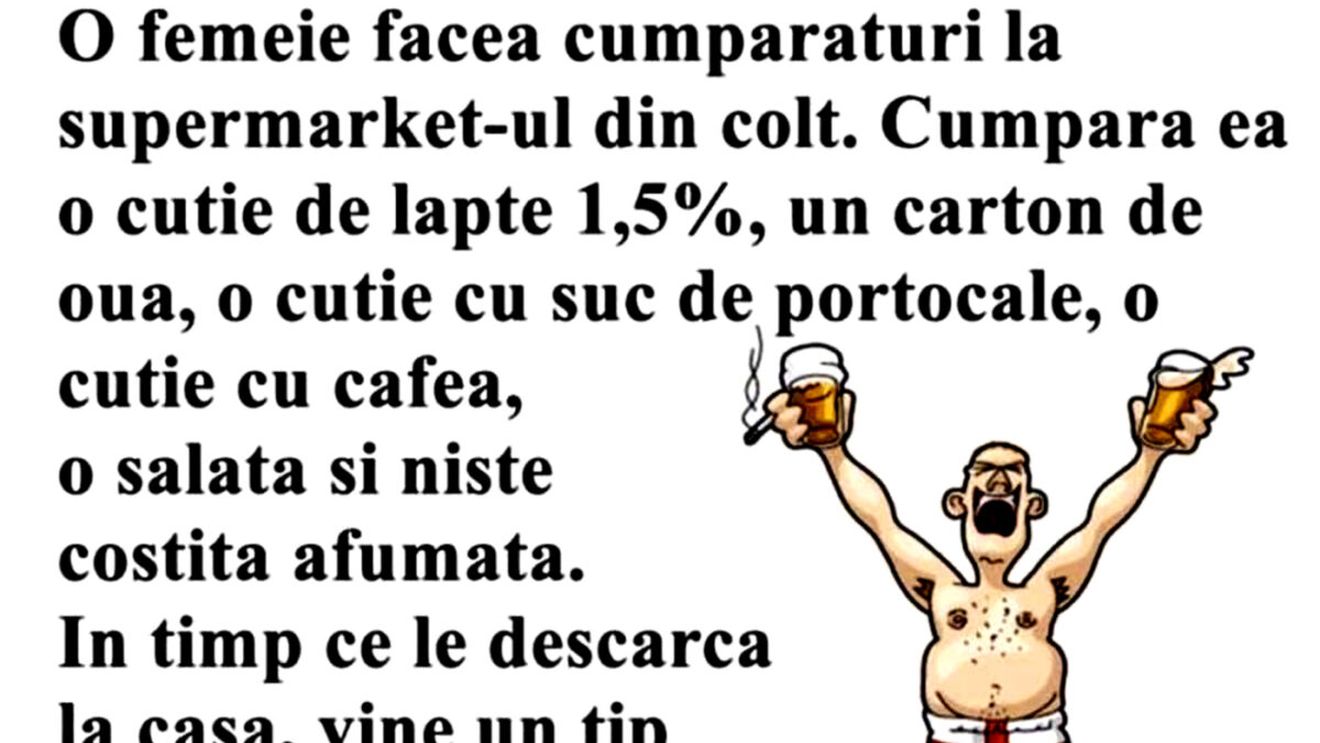 Bancul dimineții | O femeie face cumpărăturile la supermarket-ul din colț: "Tu sigur ești singură!"