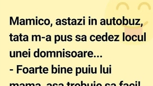 BANCUL ZILEI | "Mămico, astăzi în autobuz, tata m-a pus să cedez locul unei domnișoare"