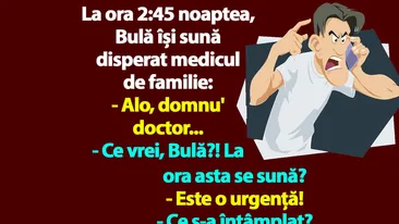 BANC | La ora 2:45 noaptea, Bulă își sună disperat medicul de familie