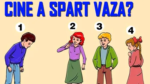 Cel mai tare test de personalitate | Cine a spart vaza?