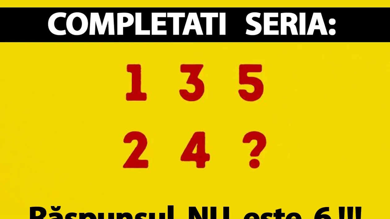 Test IQ cu 10 întrebări | Prima: Completați seria 1, 2, 3, 4, 5? Nu este 6!