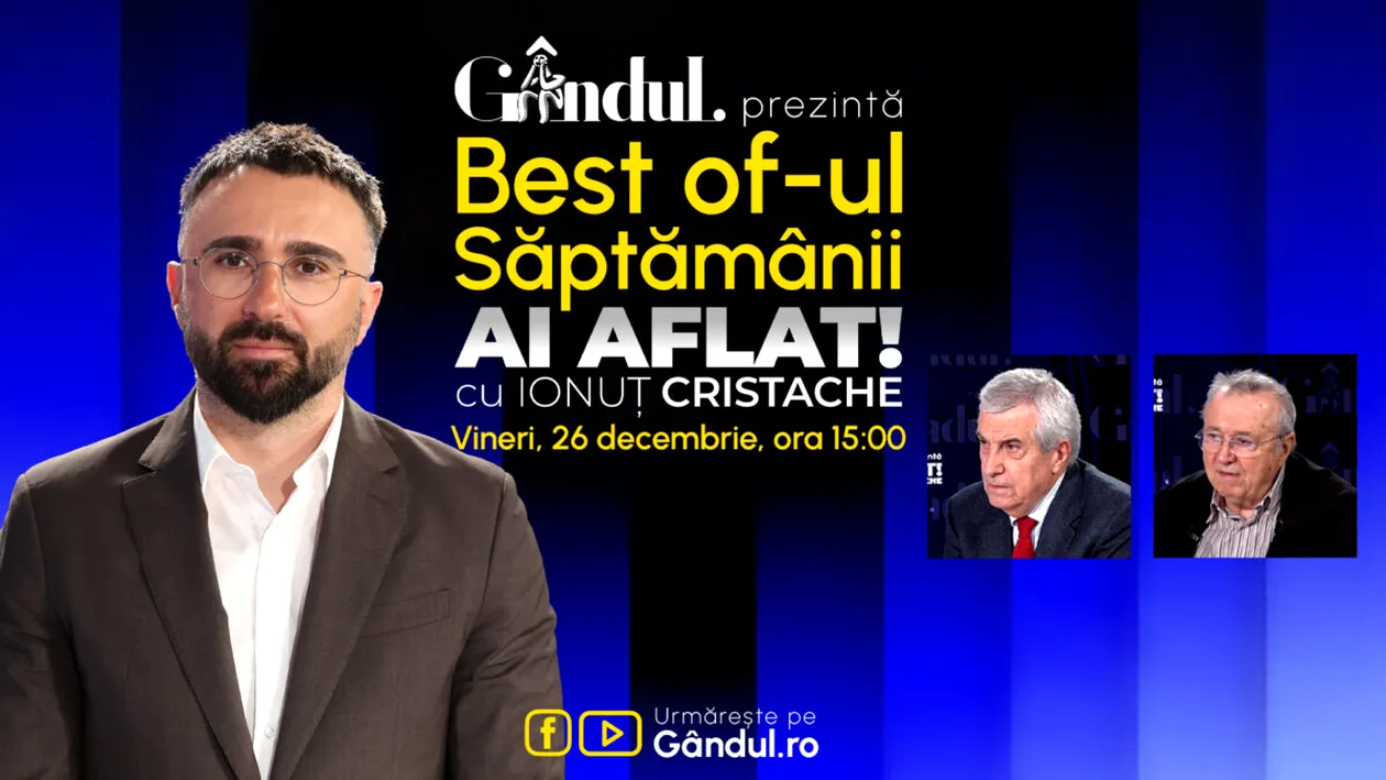 Gândul prezintă Best Of Ai aflat! Cu Ionuț Cristache - vineri, 26 decembrie, de la ora 15.00