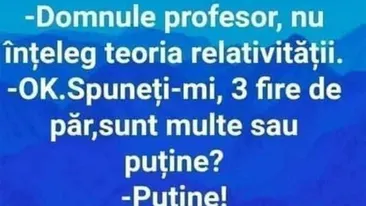 Bancul începutului de săptămână | Domnule profesor, nu înțeleg teoria relativității