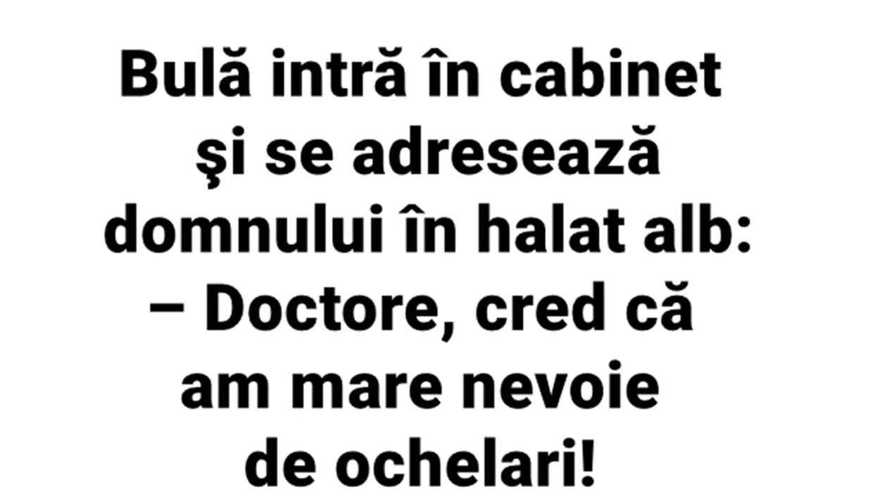 BANC | Bulă intră în cabinet și se adresază domnului în halat alb