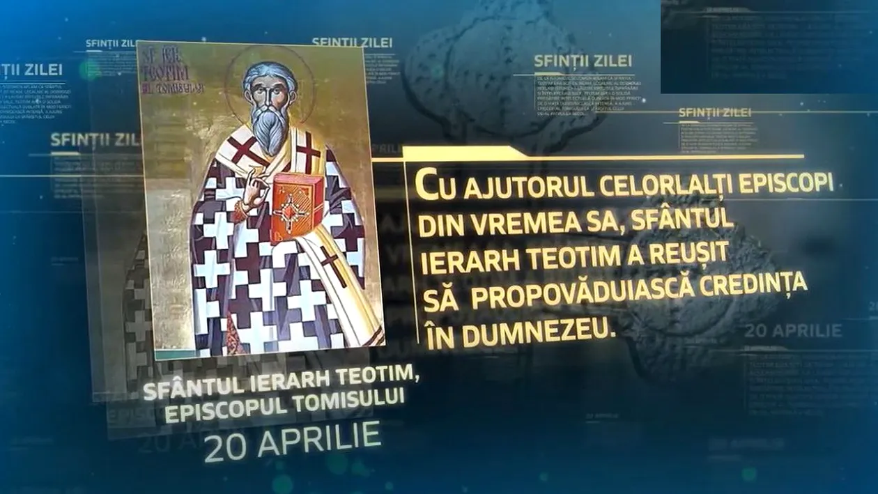 Calendar ortodox marți, 20 aprilie 2021. Sfântul Ierarh Teotim, Episcopul Tomisului