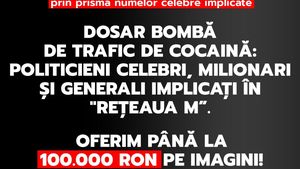 Anchetă temeinică ce va da multe socoteli peste cap prin prisma numelor celebre implicate. Dosar bombă de trafic de cocaină: politicieni celebri, milionari și generali implicați în "Rețeaua M”. OFERIM PÂNĂ LA 100.000 RON PE IMAGINI!