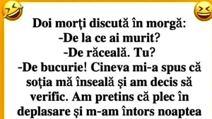 BANCUL SFÂRȘITULUI DE WEEKEND | 2 morți la morgă: ”De la ce ai murit?”
