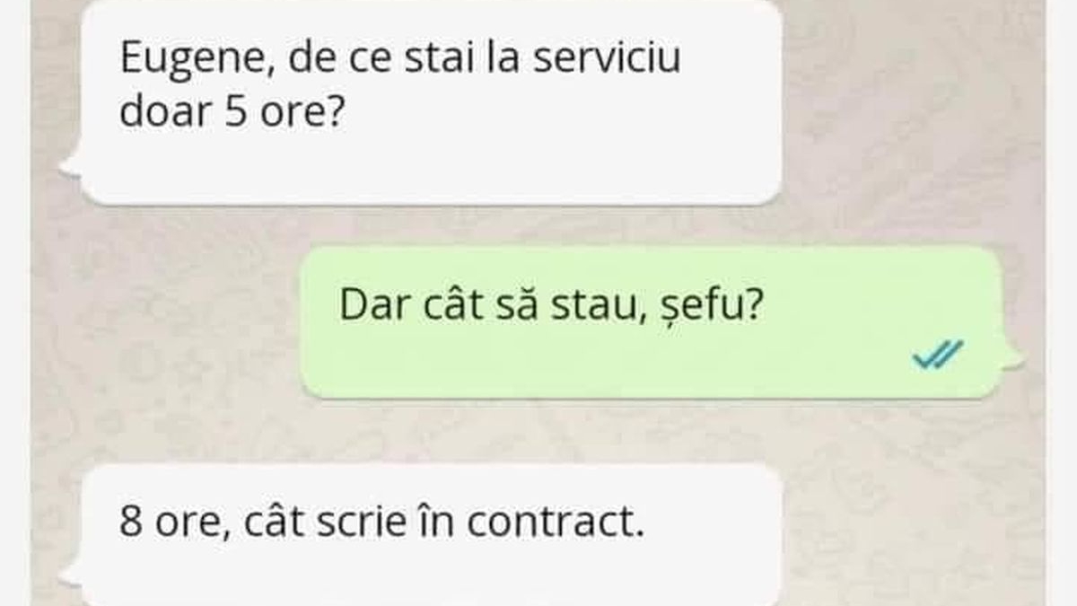 BANC | „Eugene, de ce stai doar 5 ore la serviciu?”