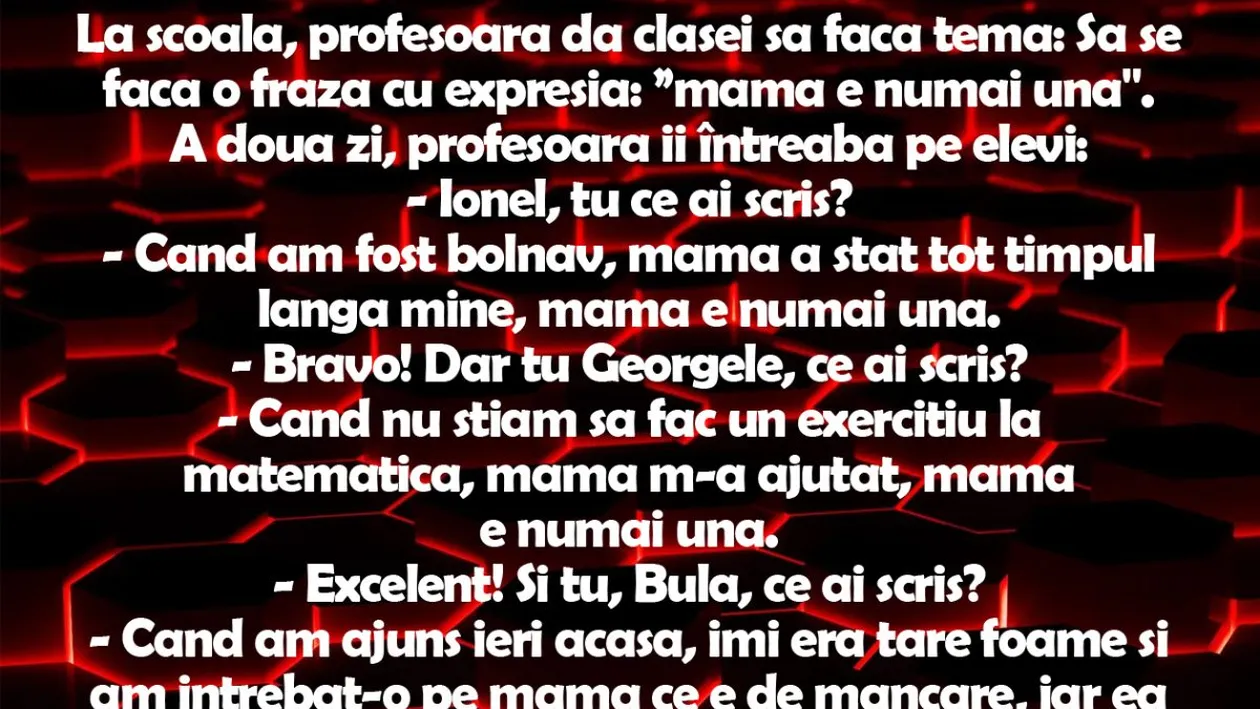 BANC | La școală, profesoara dă clasei tema: Să se facă o frază cu expresia Mama e numai una