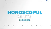 Horoscop zilnic 25 mai 2022. Marte intră în zodia Berbec