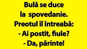BANC | Bulă, la spovedanie: "Ai postit, fiule?"
