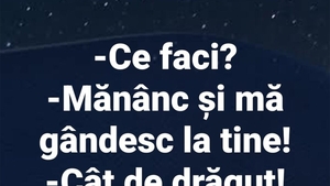 BANCUL ZILEI | "Mănânc și mă gândesc la tine"