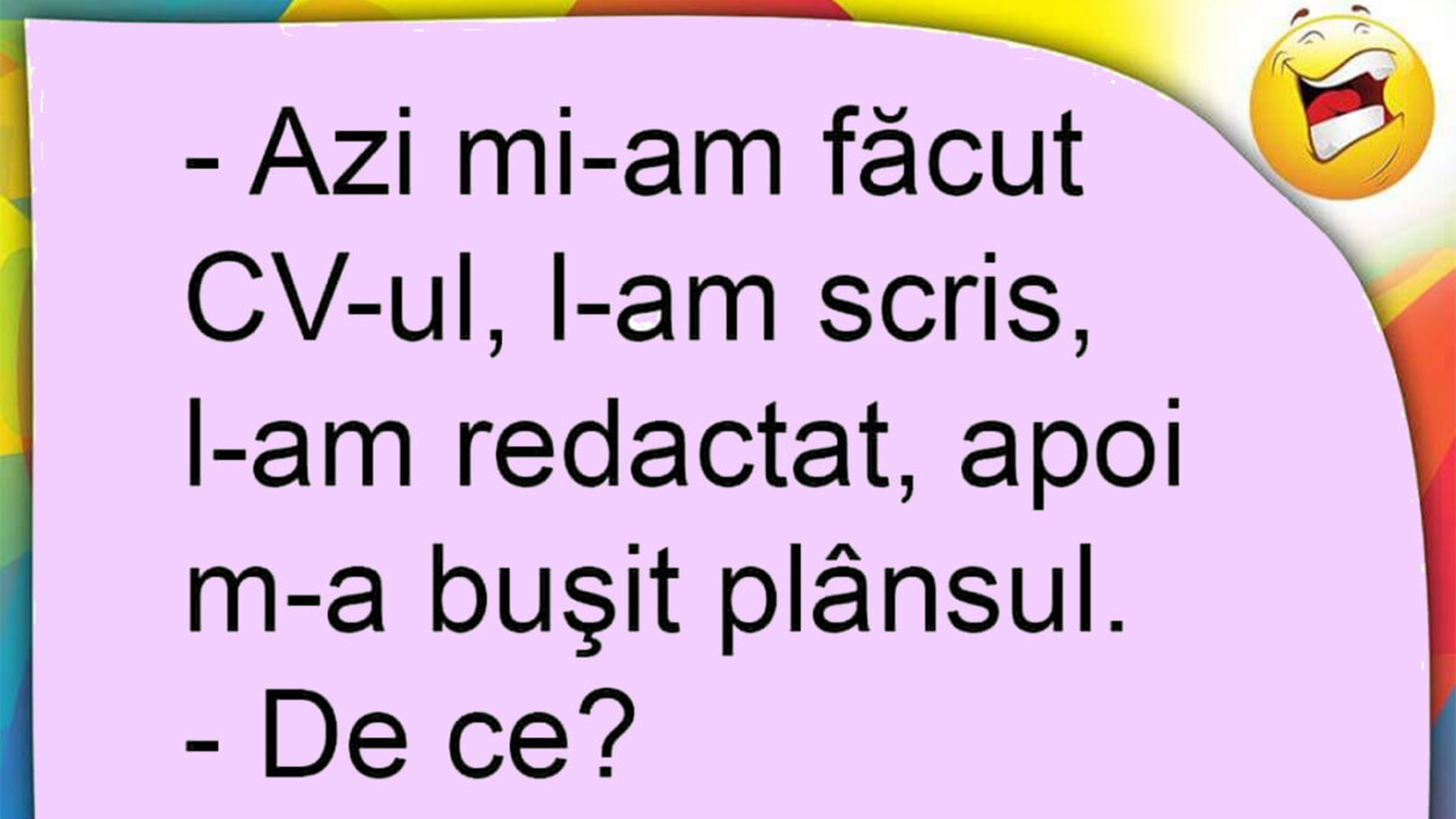 Bancul sfârșitului de săptămână | "Azi mi-am făcut CV-ul"