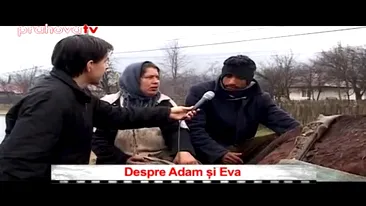 Babele si mosii de la tara isi dau cu parerea despre Adam si Eva. Razi de lesini