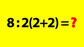 Test de inteligență | Cât face 8 : 2(2+2) = ?