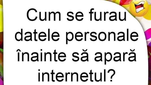 BANCUL ZILEI | Cum se furau datele personale înainte să apară internetul?