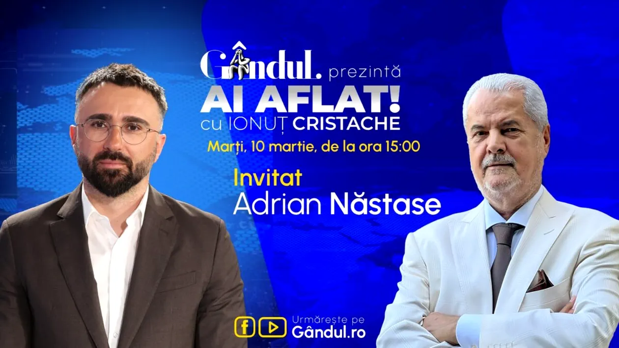 „Ai Aflat! cu Ionuț Cristache” începe marți, 10 martie, de la ora 15.00, live pe Gândul. Invitat: Adrian Năstase