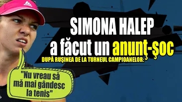 Simona HALEP a făcut un ANUNŢ-ŞOC după ruşinea de la Turneul Campioanelor: Nu vreau să mă mai gândesc la tenis