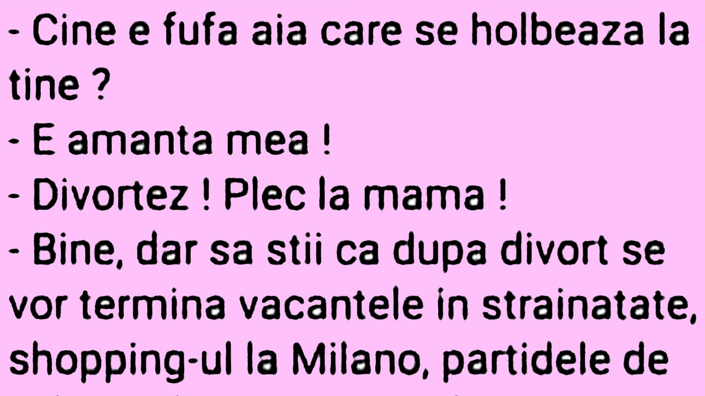 BANCUL ZILEI | "Divorțez! Plec la mama"