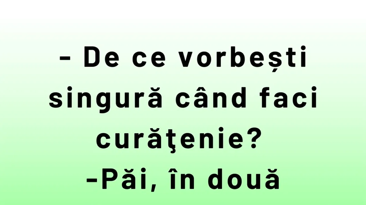 BANC | De ce vorbești singură când faci curățenie?