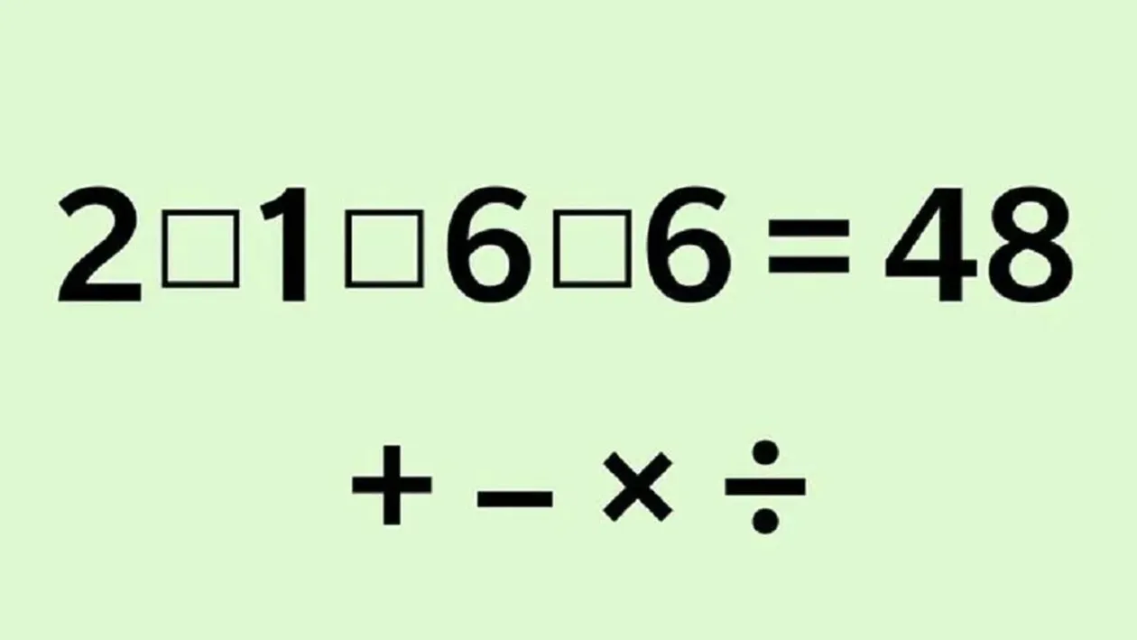 Test de inteligență | Faceți egalitatea corectă, completând cele 3 operații între numerele 2, 1, 6 și 6
