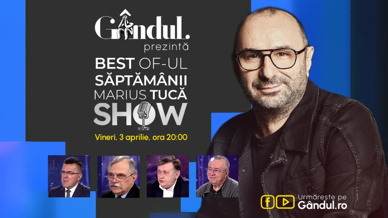 Gândul prezintă Best of Marius Tucă Show - vineri, 3 aprilie, de la ora 20.00