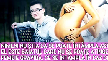 Baiatul care nu poate atinge nicio femeie gravida. Are un virus in corp care ataca copiii nenascuti