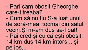 BANC | "S-a luat unul de soră-mea, tocmai din satul vecin, și m-am dus să-l bat"