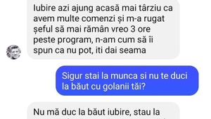 BANCUL ZILEI | "Sigur stai la muncă și nu te duci la băut cu golanii tăi?"