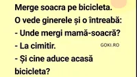 BANC | Discuție între ginere și soacră: „Unde mergi, mamă-soacră?” - „La cimitir”