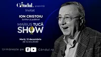 Marius Tucă Show începe marți, 12 decembrie, de la ora 20.00, live pe gândul.ro. Invitat: Ion Cristoiu