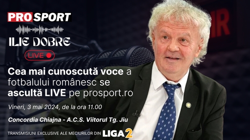 Ilie Dobre comentează LIVE pe ProSport.ro meciul Concordia Chiajna - A.C.S. Viitorul Tg. Jiu, vineri, 3 mai 2024, de la ora 11.00