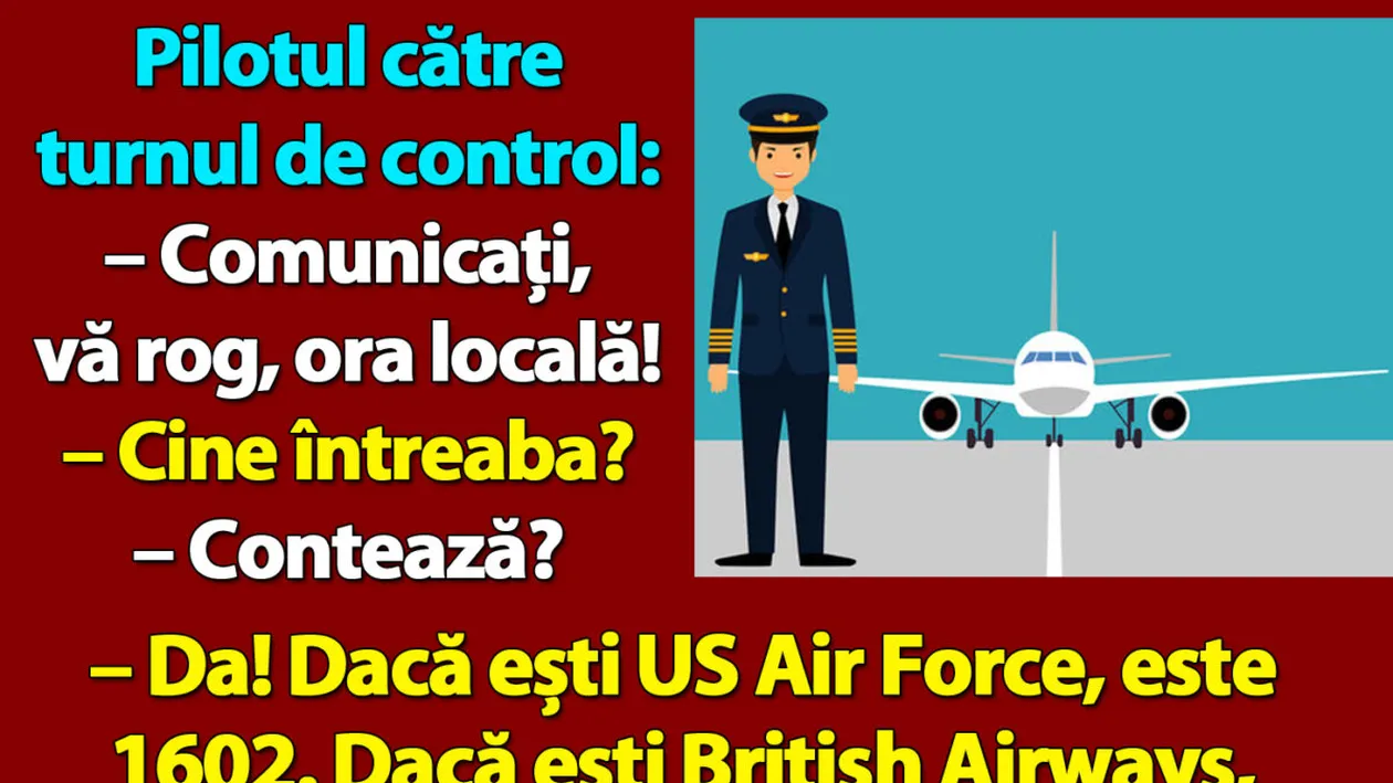 BANCUL ZILEI | Pilotul către turnul de control: Comunicați, vă rog, ora locală!